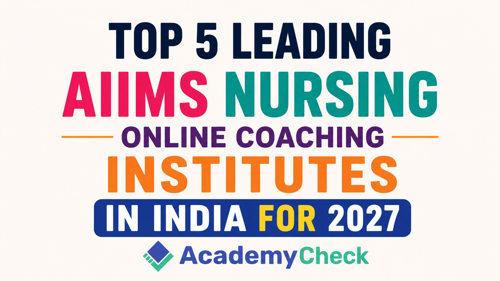 Top 5 Leading AIIMS Nursing Online Coaching Institutes in India for 2027